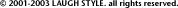 LAUGH STYLE all rights reserved.